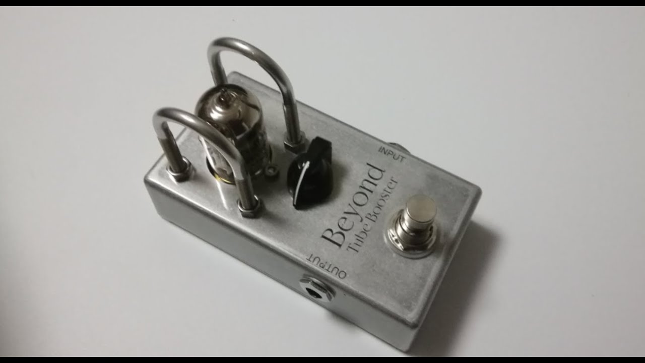 【これは良い！】BEYOND TUBE BOOSTER【真空管ブースター】