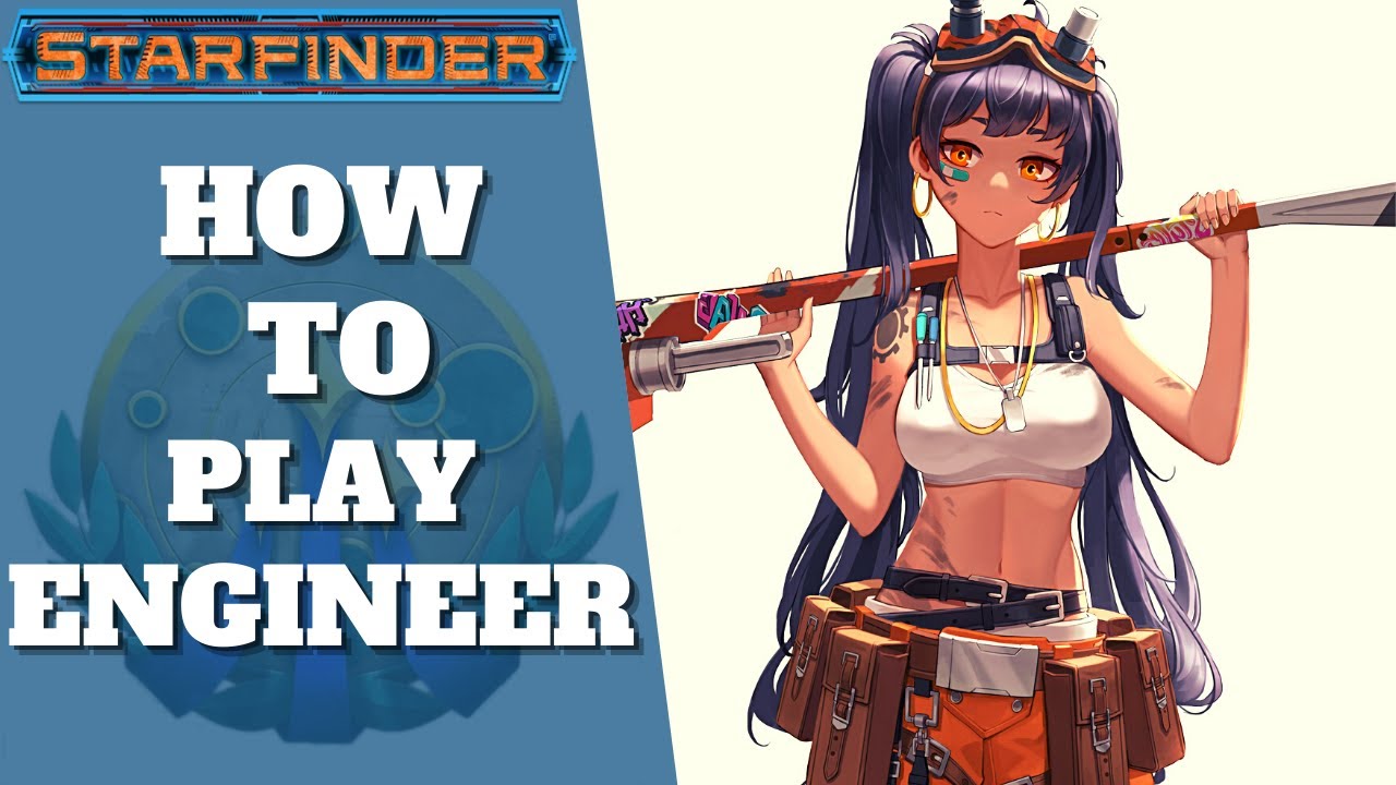 The Engineer Is wonderful - Starfinder Star Ship Combat