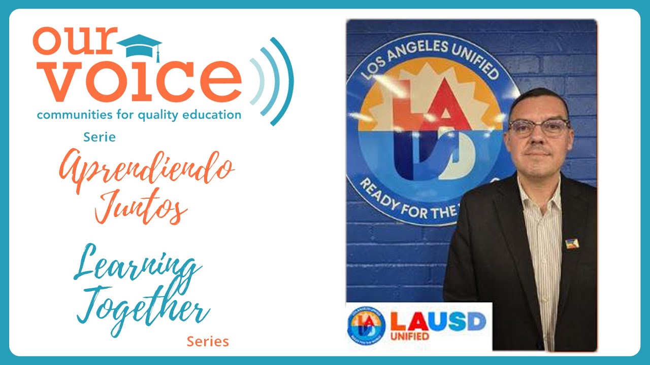 Our Voice Friday Virtual Forum/Foro Virtual: Antonio Plascencia, LAUSD's Special Message to OV
