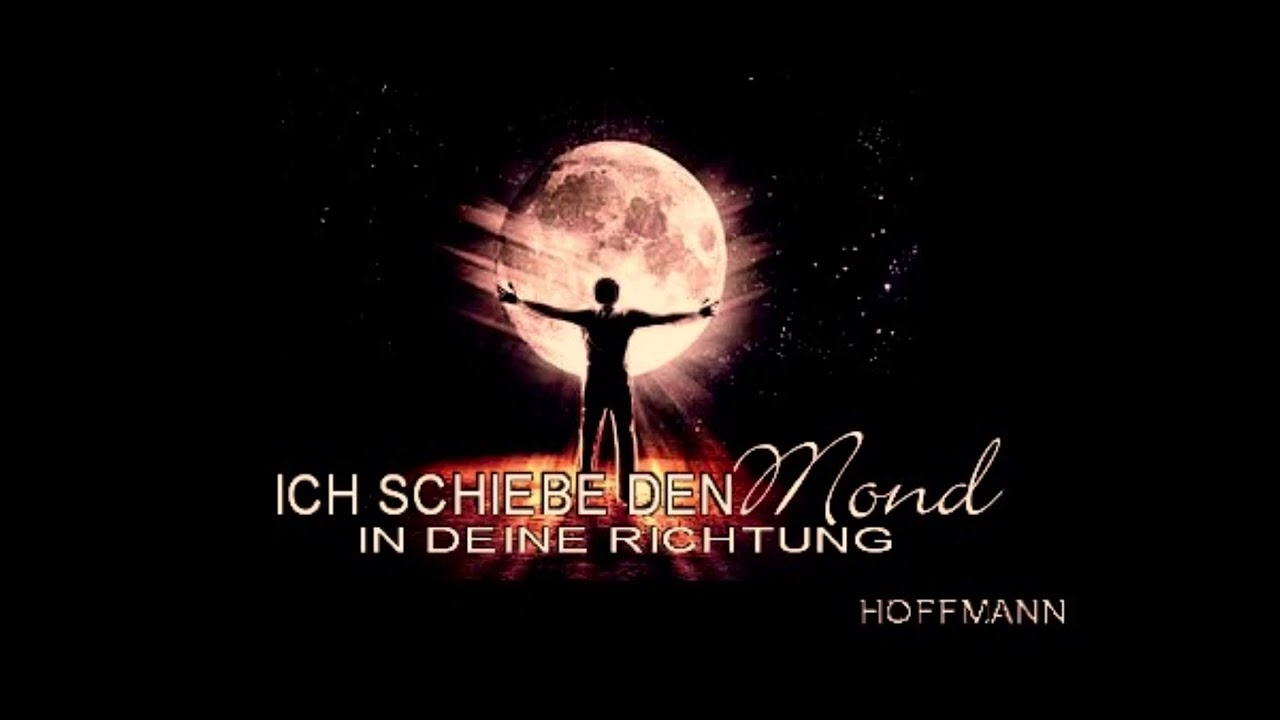 Ich schiebe den Mond in Deine Richtung