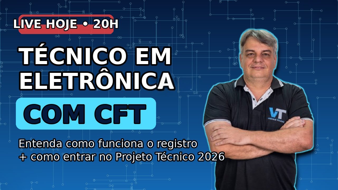 SEJA TÉCNICO EM ELETRÔNICA COM CFT EM 2026