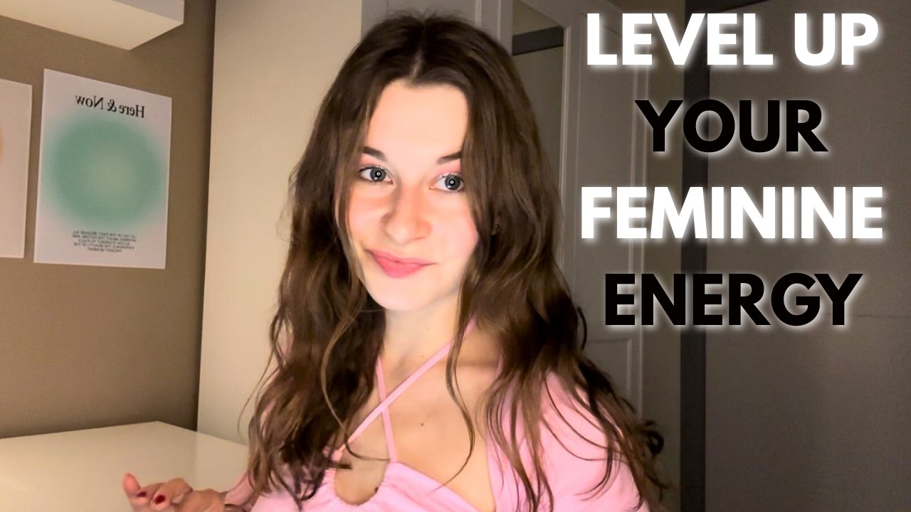 How to ACTUALLY level up your feminine energy