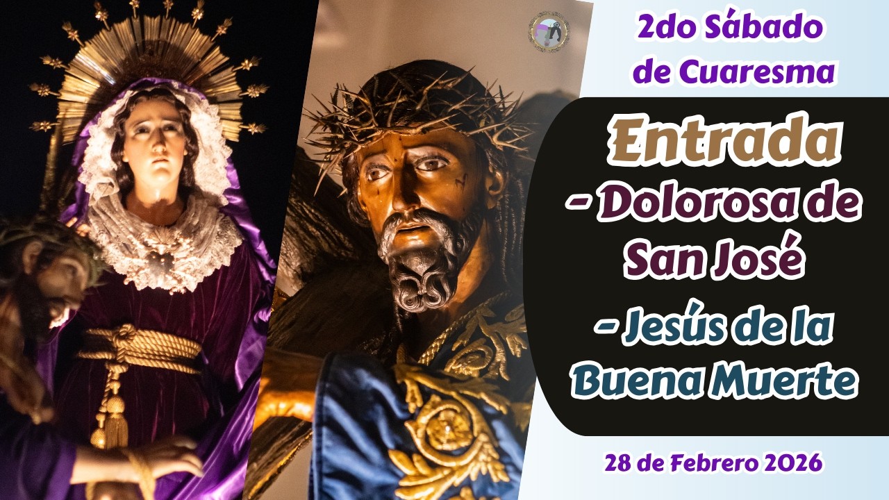 Entrada Dolorosa de San José y Jesús de la Buena Muerte | Cuaresma 2026