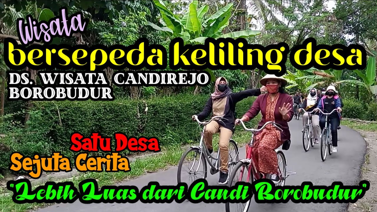 BERSEPEDA KELILING DESA CANDIREJO BOROBUDUR | Desa Wisata Magelang