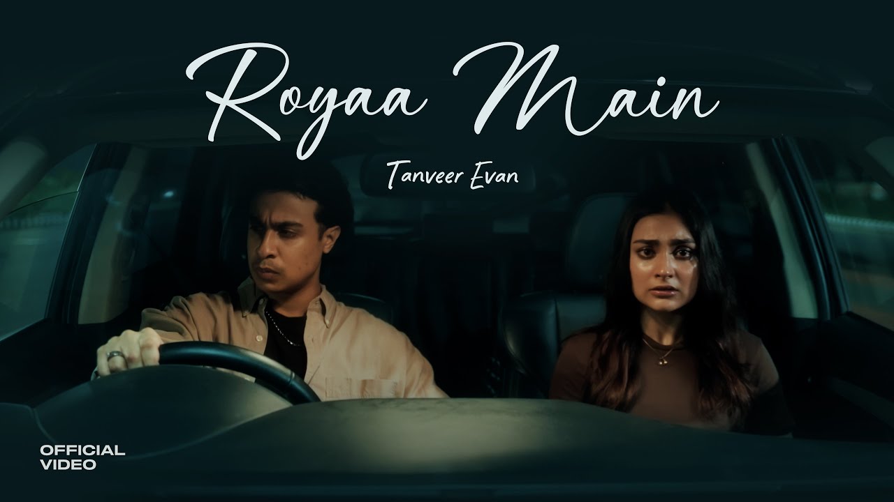 Tanveer Evan - Royaa Main (रोया मैं) | Official Music Video
