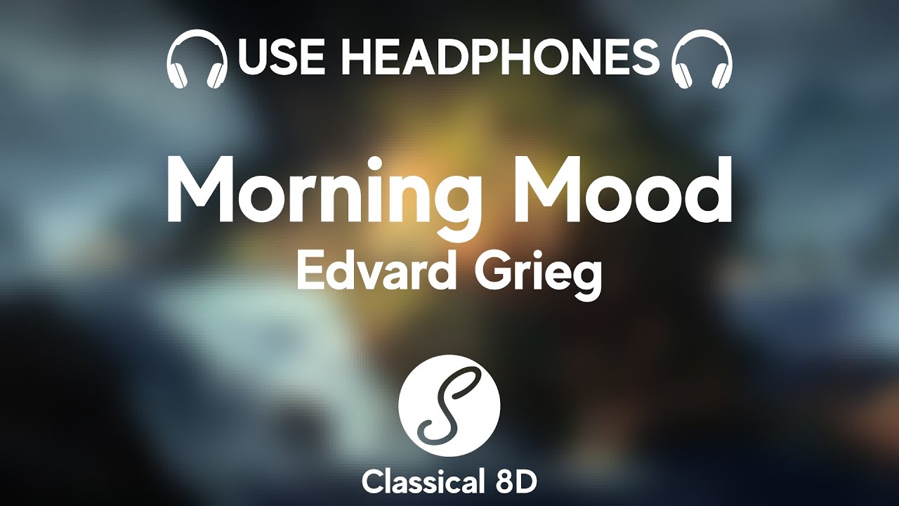 Edvard Grieg - Morning Mood HD (8D Classical  Music) | Classical 8D 🎧