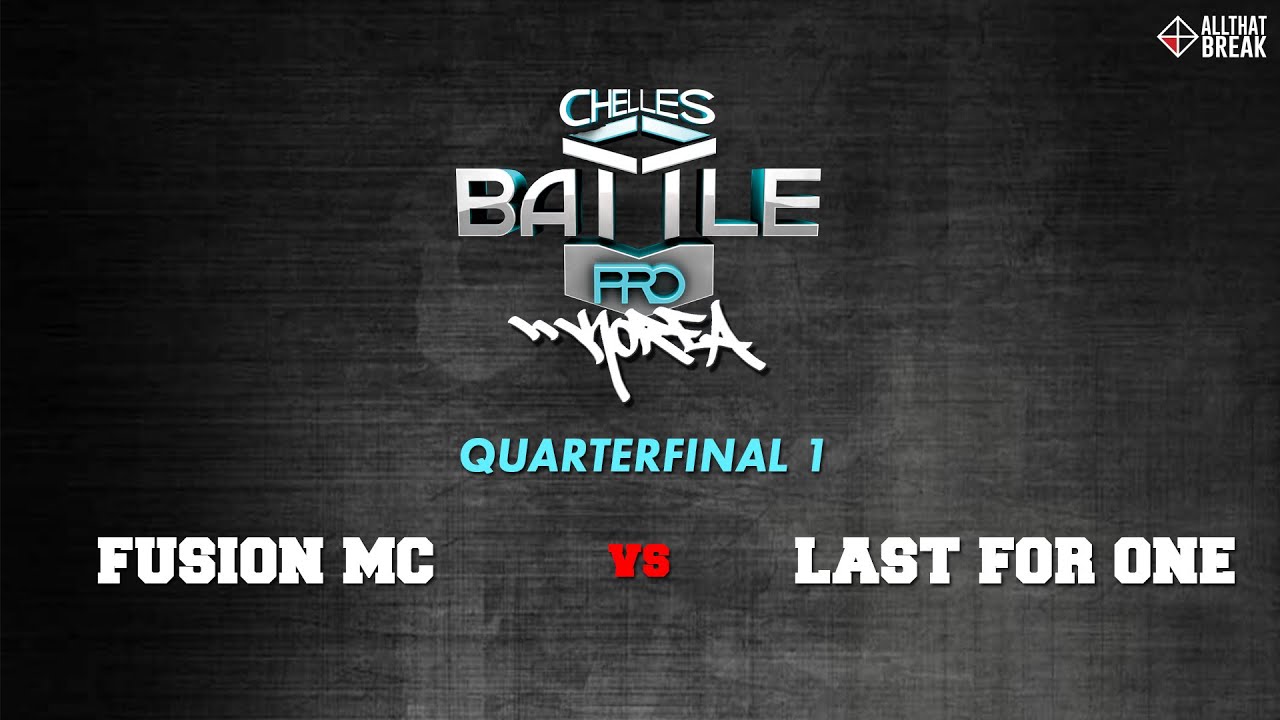 Fusion MC v Last For One / QF 1 / Chelles Battle Pro 2015 Korea / Allthatbreak.com