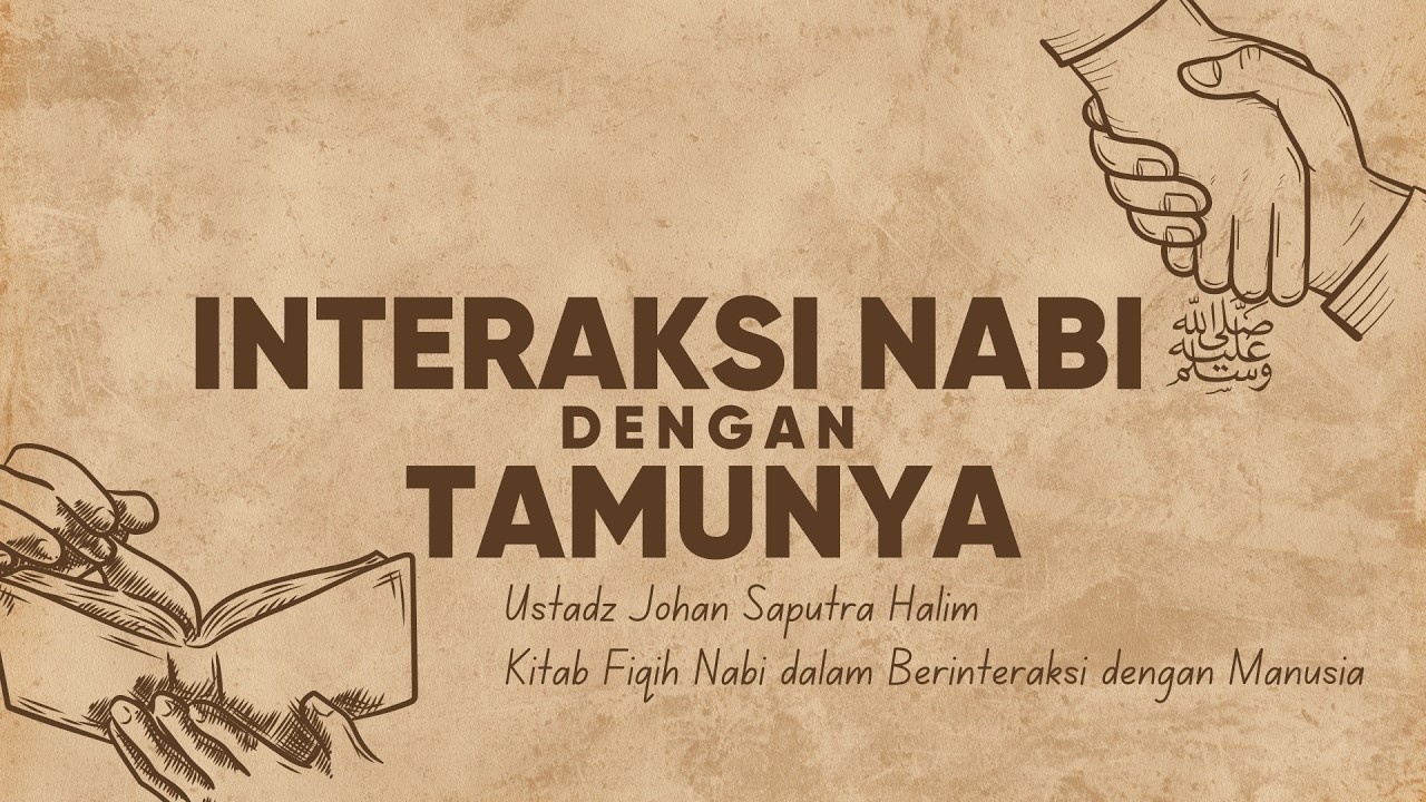 Cara Rasulullah Memuliakan Tamu - Ustadz Johan Saputra Halim, M.H.I.