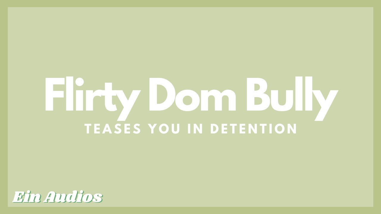 ASMR Roleplay - Flirty Dom Bully teases you in Detention! | F4A