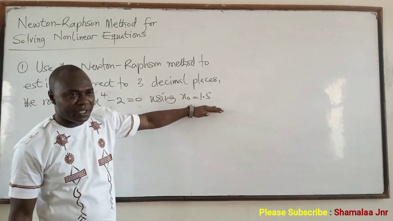 Newton-Raphson Method for Solving Nonlinear Equations by Dr. Douglas K. Boah (Shamalaa Jnr)