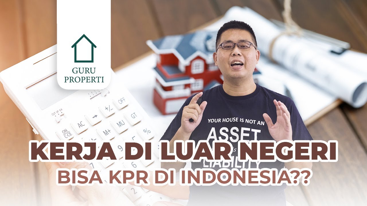 Memang bisa?? Kerja di luar negeri tapi KPR di Indonesia??!!