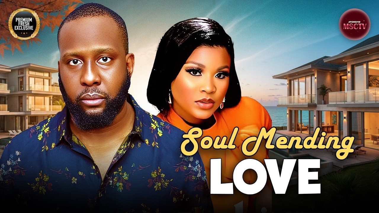 SOUL-MENDING LOVE - RAY EMODI, CALISTA OKONKWO - Nigerian Movie Latest Full Movies