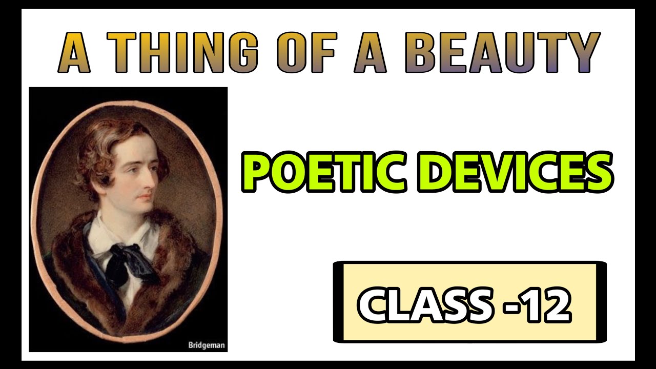 A Thing of Beauty- Poetic Devices | Important Poetic Devices | Class 12 Flamingo English