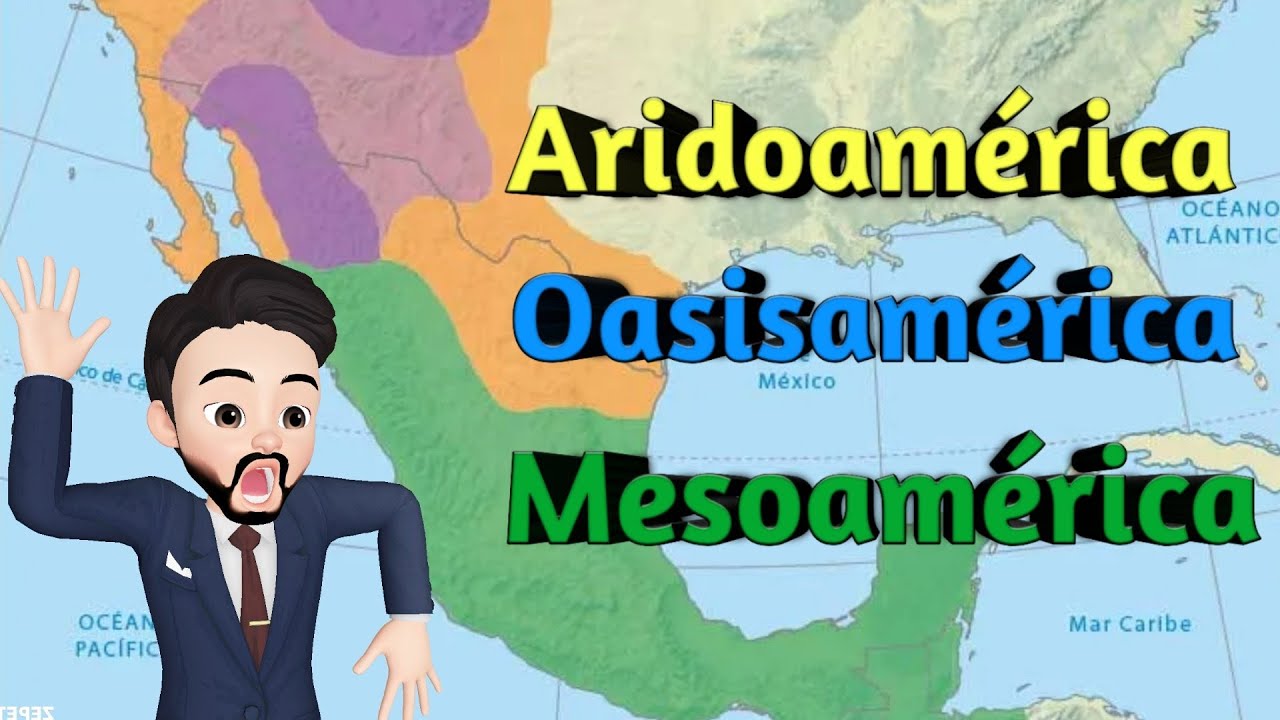 MESOAMÉRICA, ARIDOAMÉRICA Y OASISAMÉRICA - Para niños