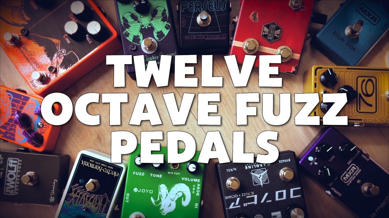 12 Octave Fuzz Pedals (EQD, Keeley, Joyo, Beetronics, SolidGold, MXR, Caroline, EHX, Catalinbread)