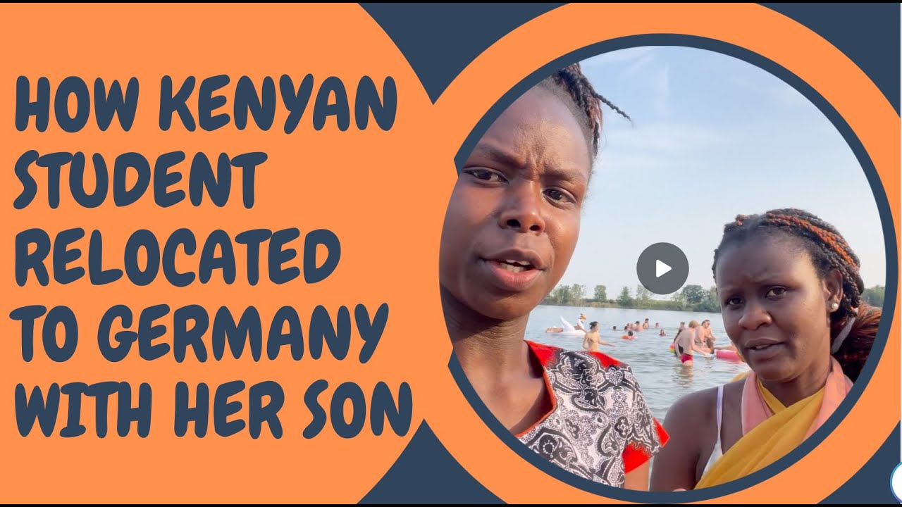 HOW KENYAN STUDENT RELOCATED TO GERMANY WITH HER SON