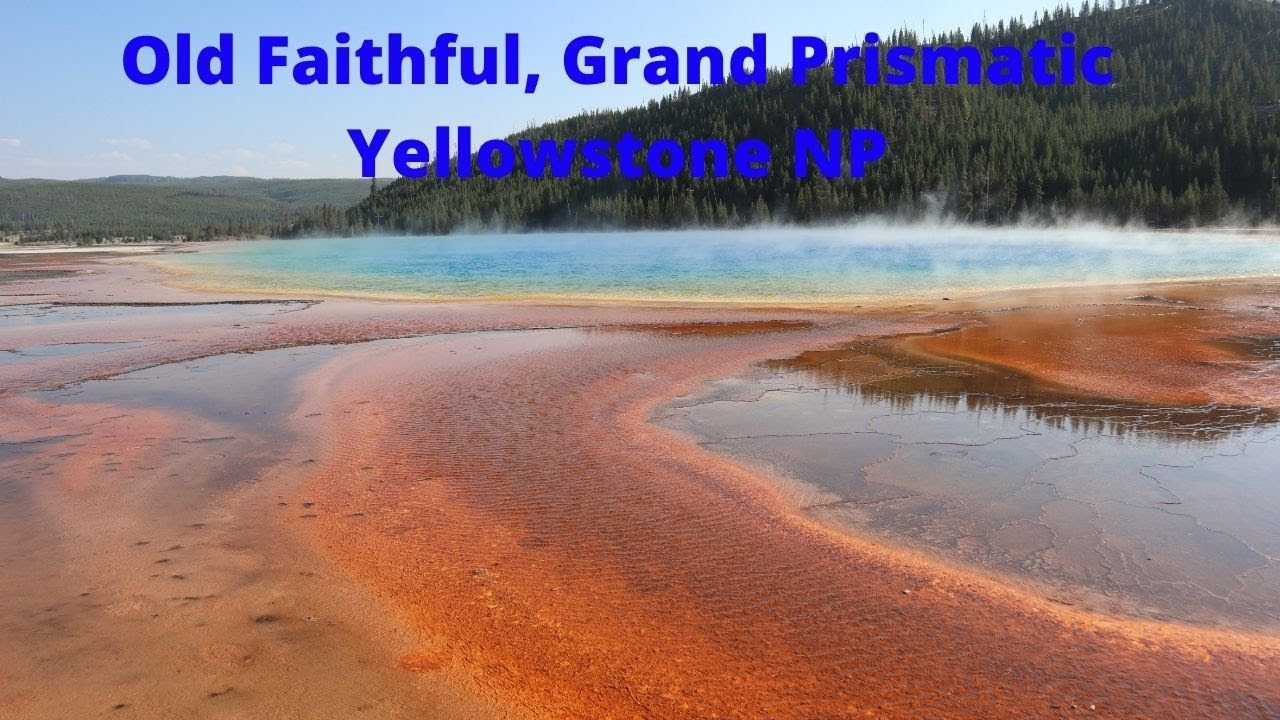 Old Faithful, Grand Prismatic Spring in Yellowstone NP