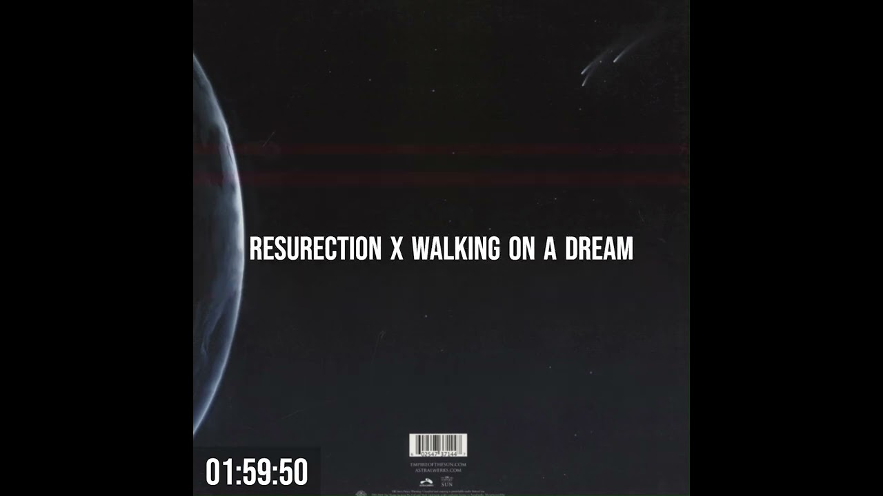 Resurrection x Walking on A dream