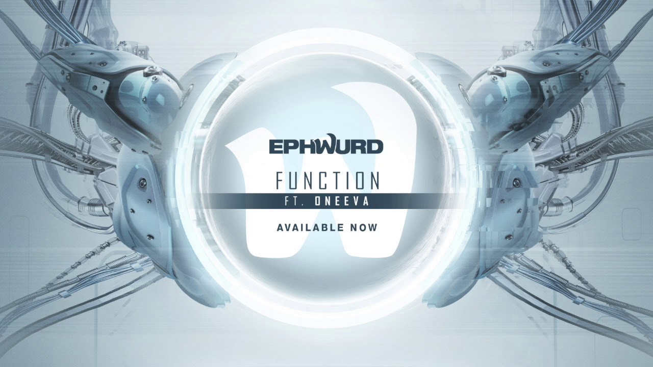 Ephwurd - Function feat. Oneeva