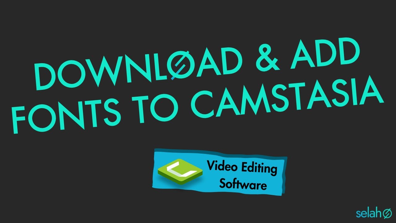 Downloading fonts to add to your Videos on Camtasia (Selah)