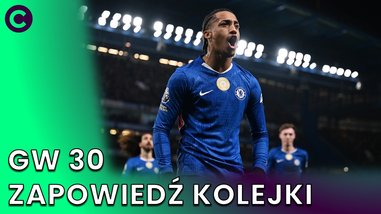 NOWE INFO O DGW I BGW. ZMIANA STRATEGII CHIP&Oacute;W? ZAPOWIEDŹ GW30 FPL | FANTASY PREMIER LEAGUE 25/26