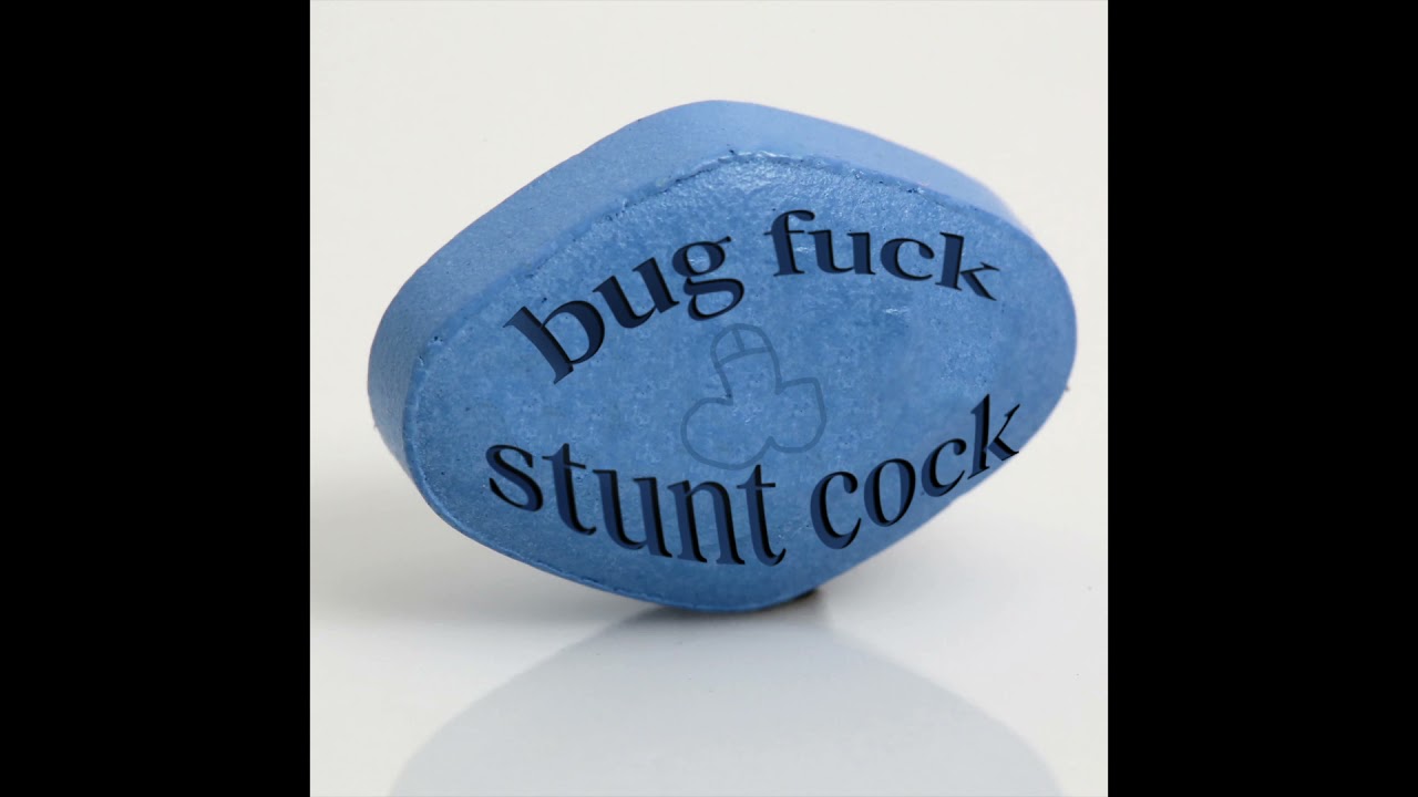 STUNT COCK - BUG FUCK