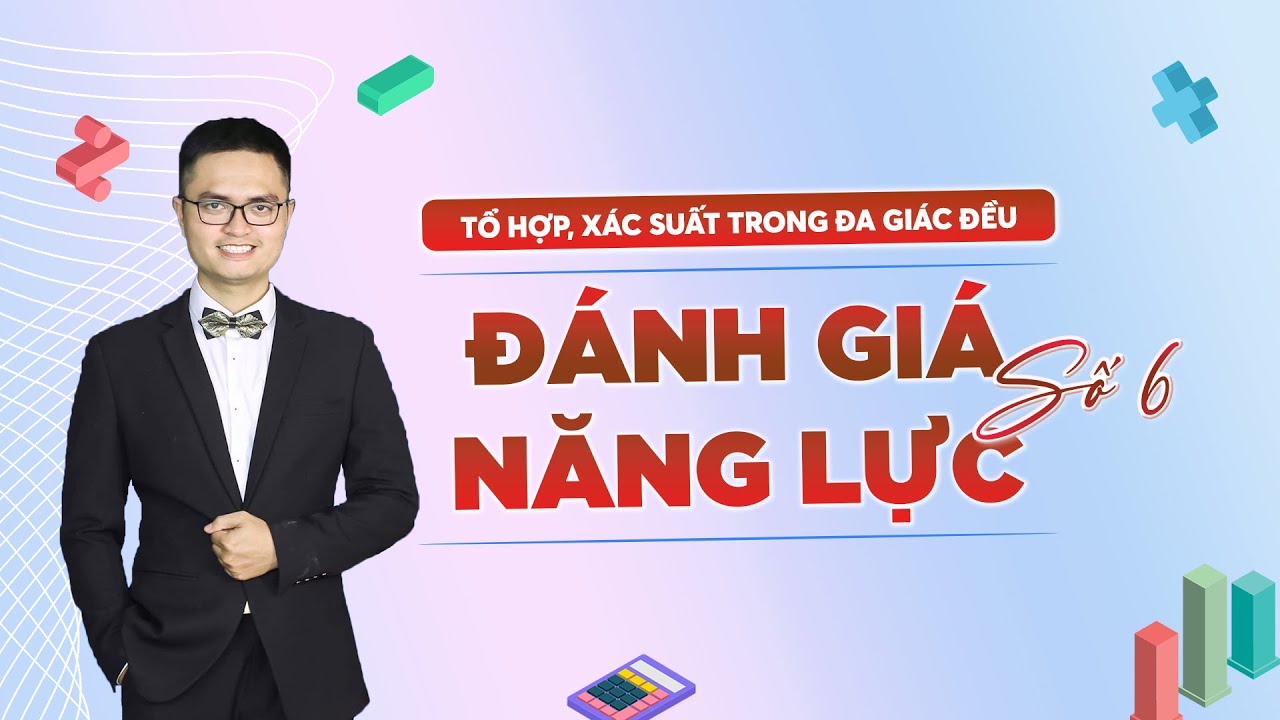 Chuỗi ôn ĐGNL - Số 6 | Tổ hợp, xác suất trong đa giác đều | Thầy Đỗ Văn Đức