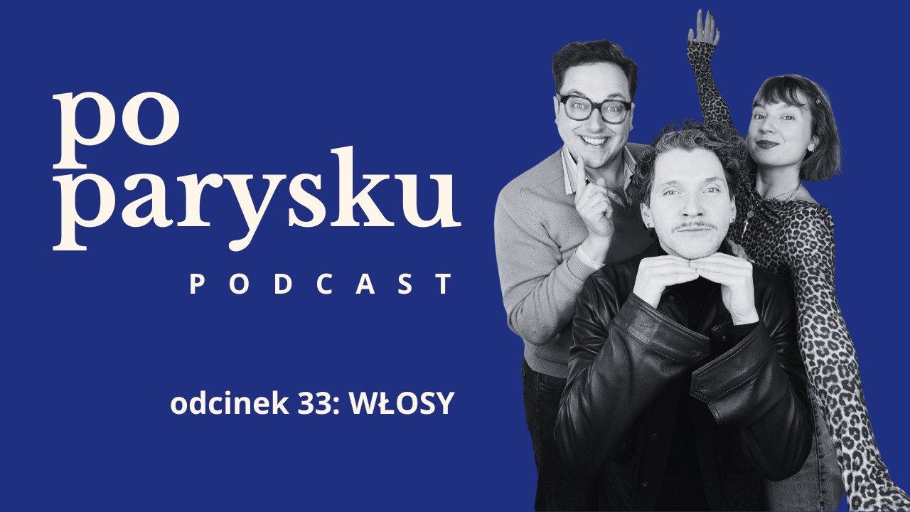 po parysku podcast — WŁOSY