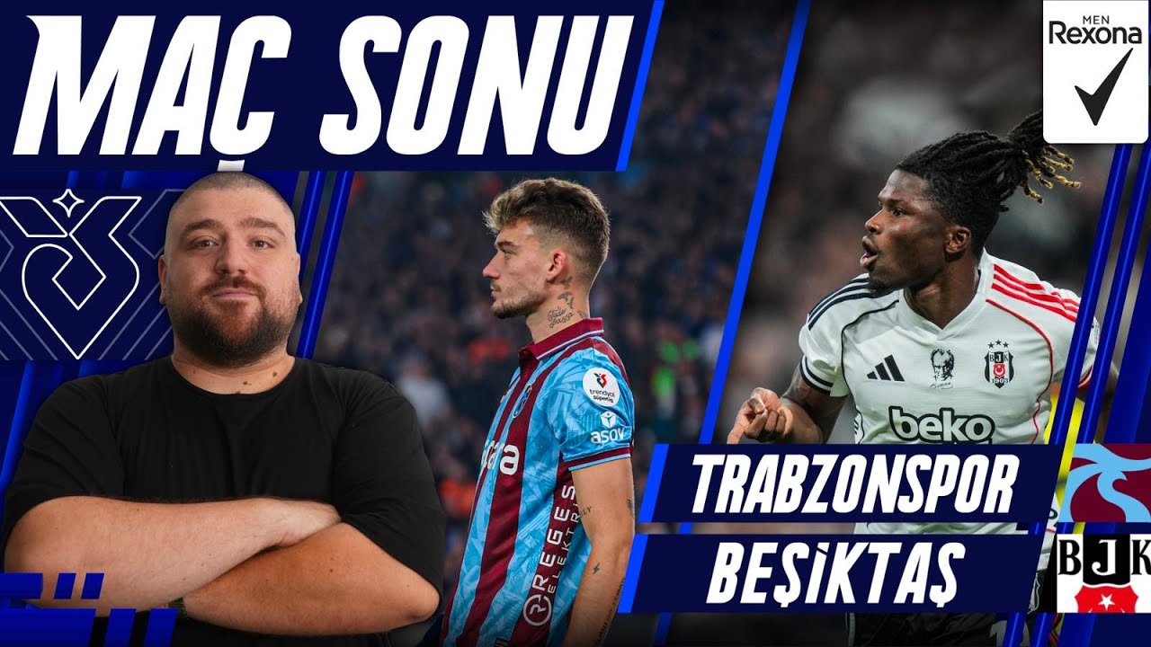 Trabzonspor-Beşiktaş | Maç Sonu Değerlendirmesi