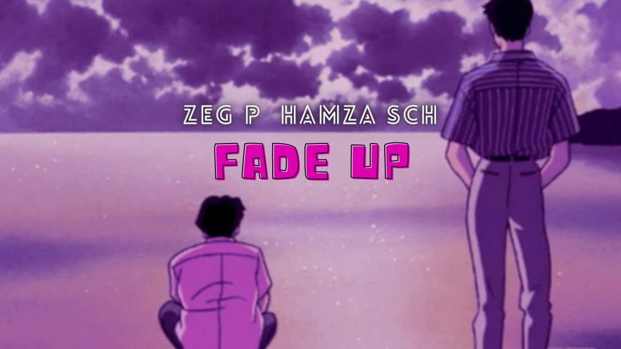 ZEG P Ft. Hamza & SCH - Fade Up ( Slowed + Reverb )