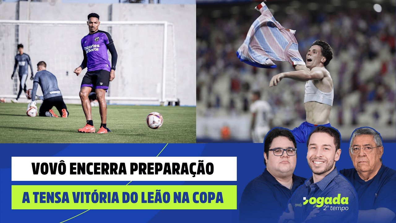 CEARÁ ENCERRA PREPARAÇÃO PRA CDB l FORTALEZA E SUA TENSA CLASSIFICAÇÃO | JOGADA 2° TEMPO 25/02/2026