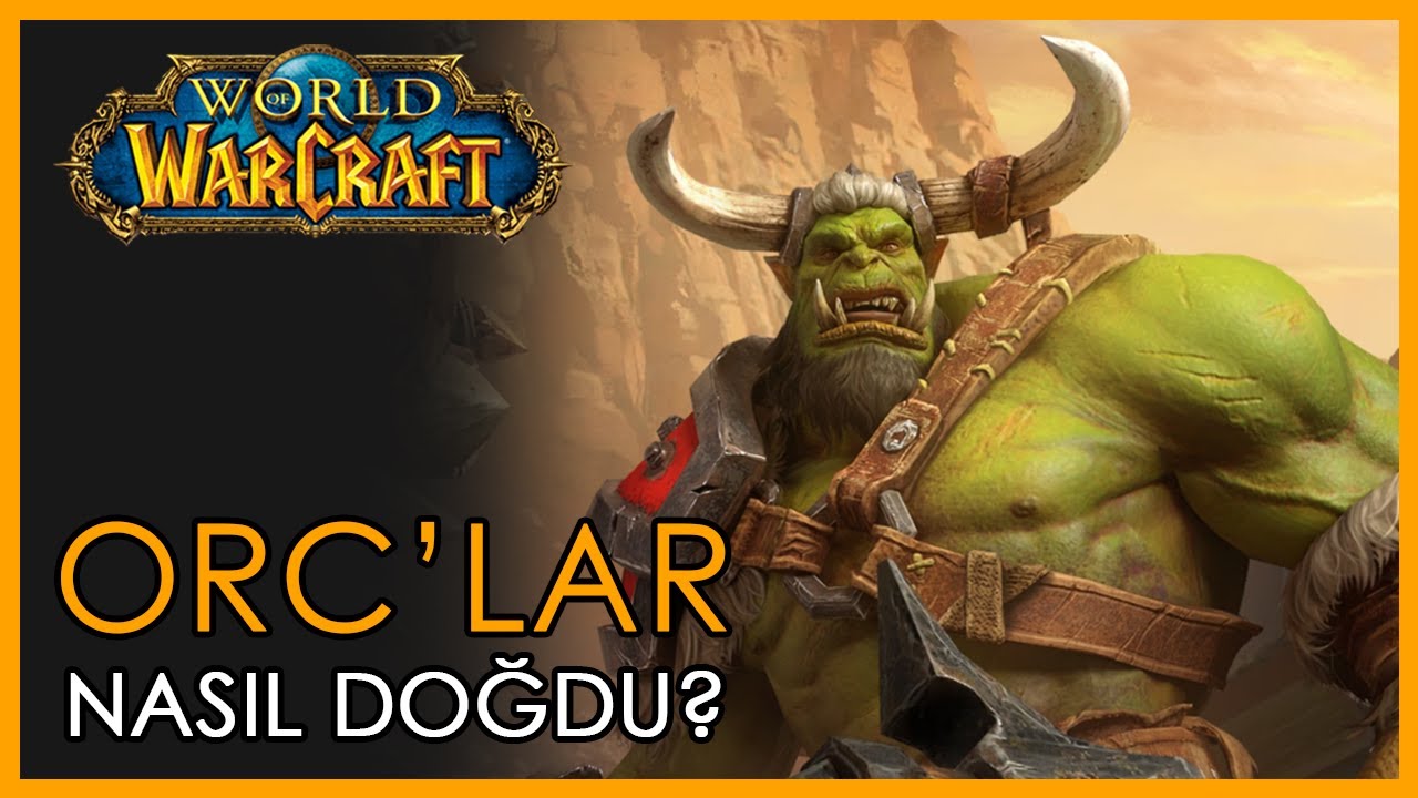 Warcraft Evrenindeki Orc'lar Nasıl Ortaya Çıktı?