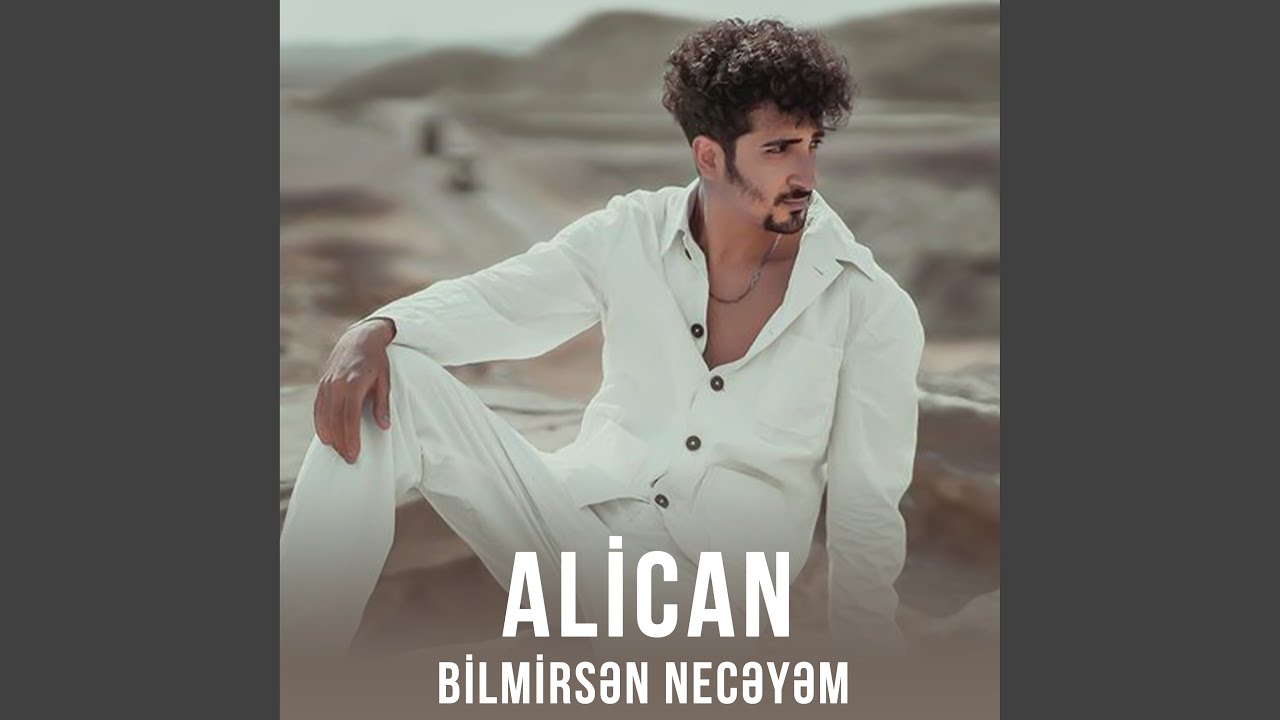 Bilmirsən Necəyəm