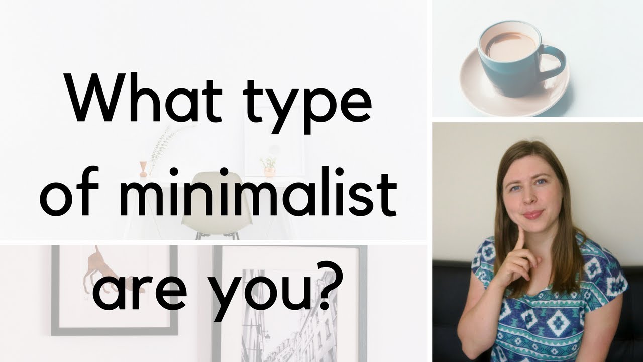 Minimalist Approaches to Dealing With Clutter | Types of Minimalism