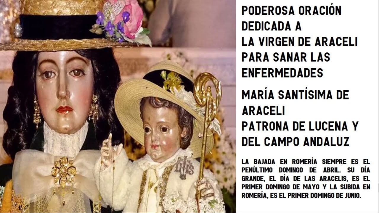 MILAGROSA ORACIÓN VIRGEN DE ARACELI PARA SANAR LA ENFERMEDAD PATRONA DE LUCENA Y EL CAMPO ANDALUZ