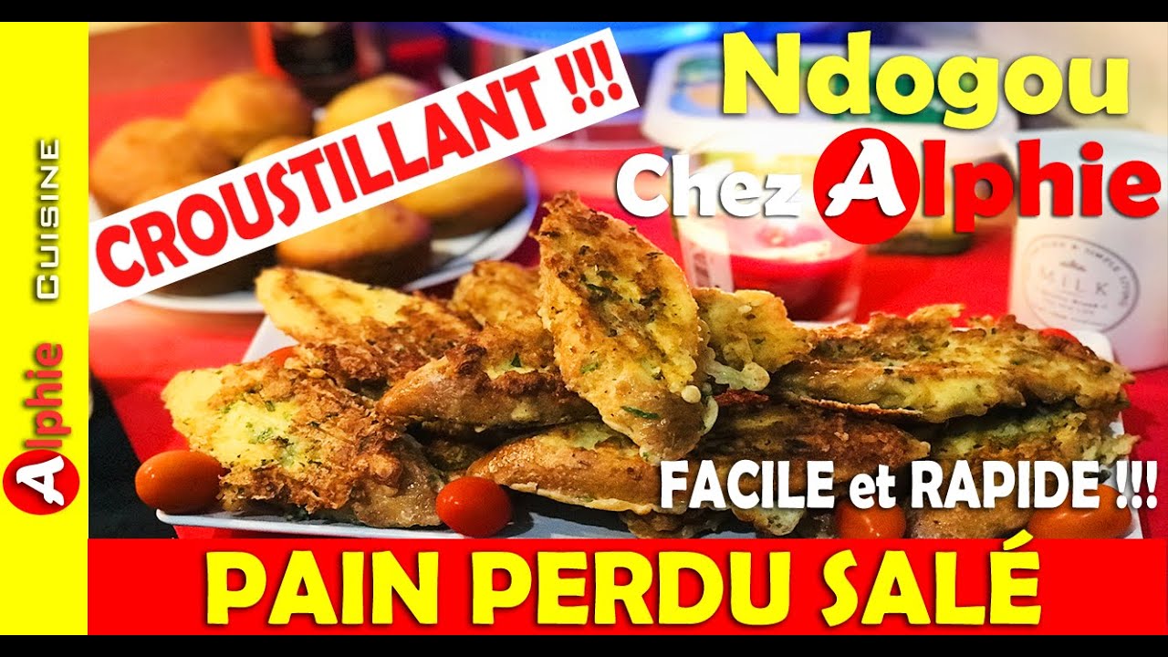 PAIN PERDU SALÉ Croustillant !!! Facile et Rapide - NDOGOU Chez ALPHIE (Ramadan 2020)