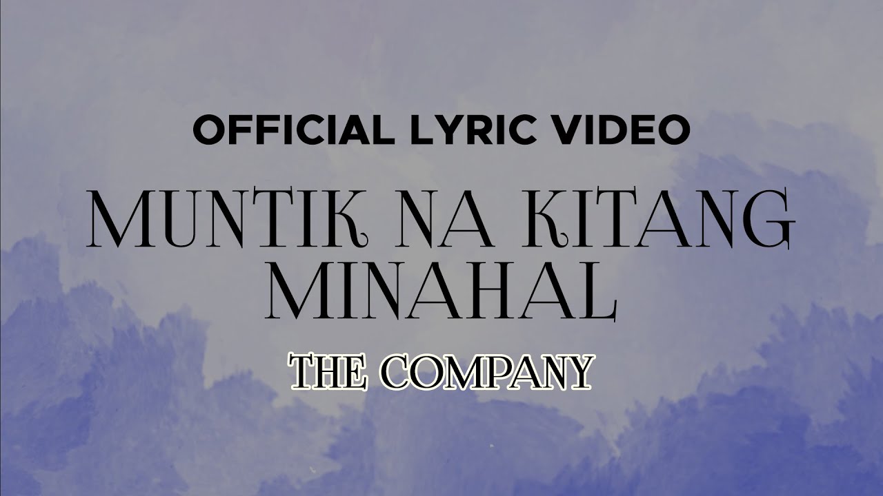 The Company - Muntik Na Kitang Minahal (Official Lyric Video)