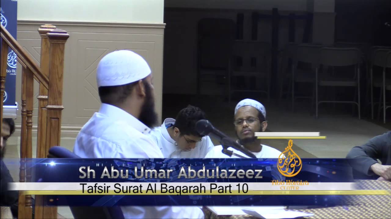 PT10-Tafsir Surat Al Baqara: By Sheikh Abu Umar AbdulAziz