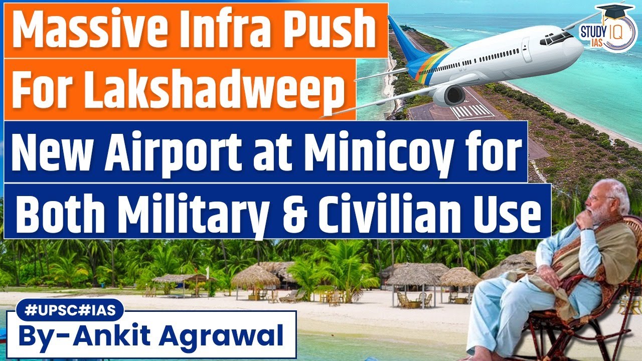 How Indian Government is Building Huge Infrastructure and Defence Hub in Lakshadweep? | UPSC GS3