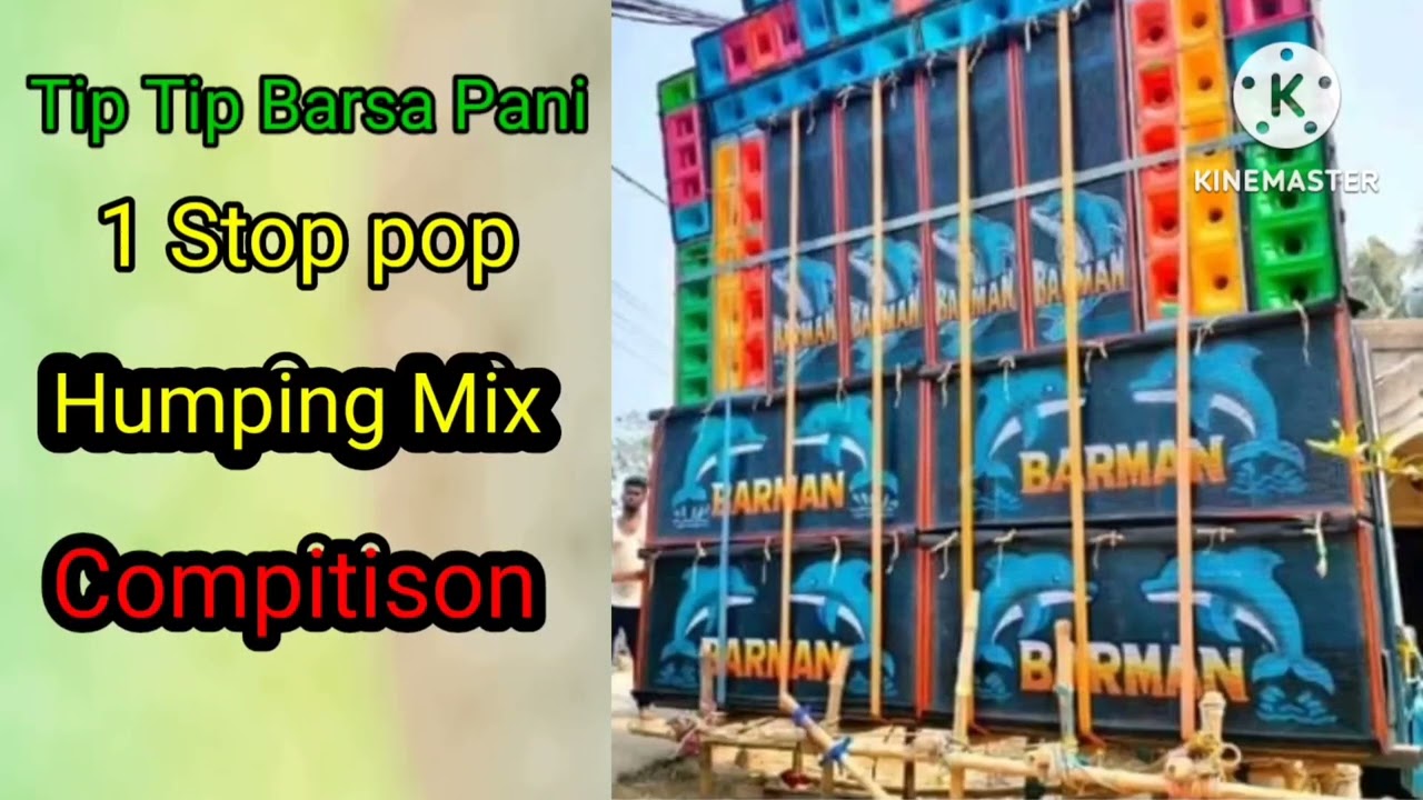 Tip Tip Barsa Pani(1 Stop Pop Humping Mix Compitison) 
