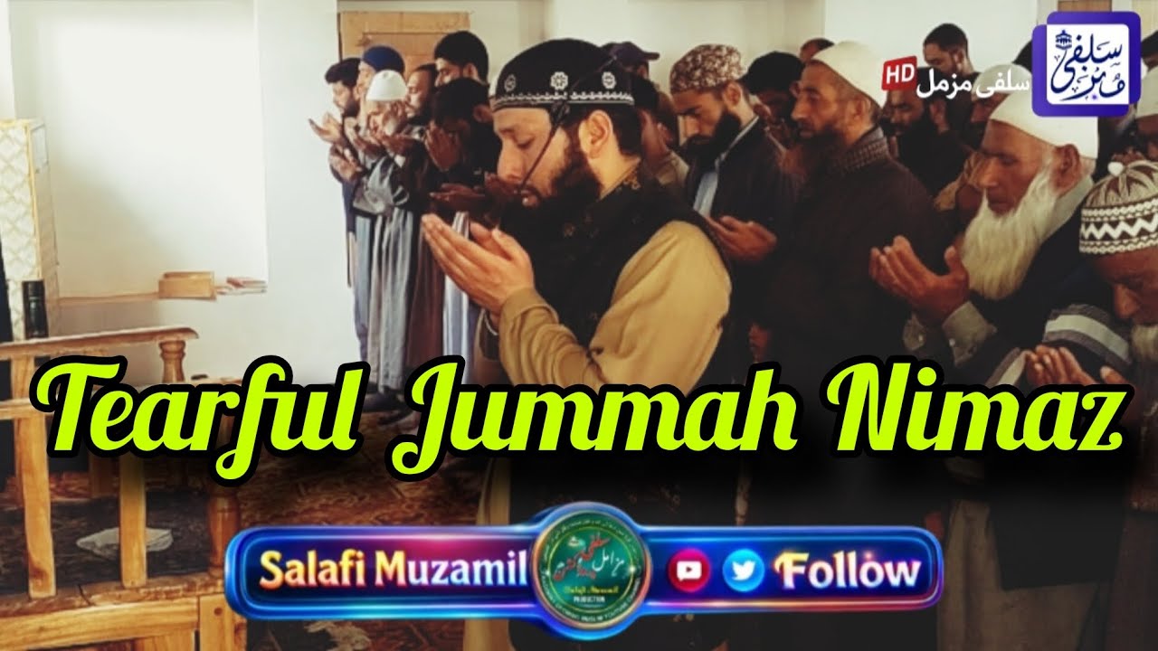 Tearful Duaa Nimaz Jummah • Moulana Br Abdul Wahid Wani Hfz • #salafi_muzamil_production 
