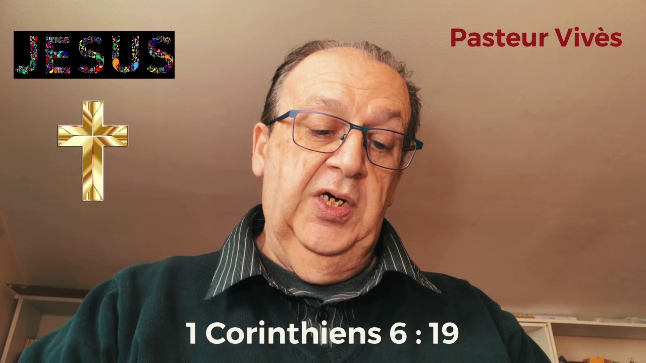 La Bible - 1 Corinthiens 06 Verset 19 - Pasteur Christian Vivès