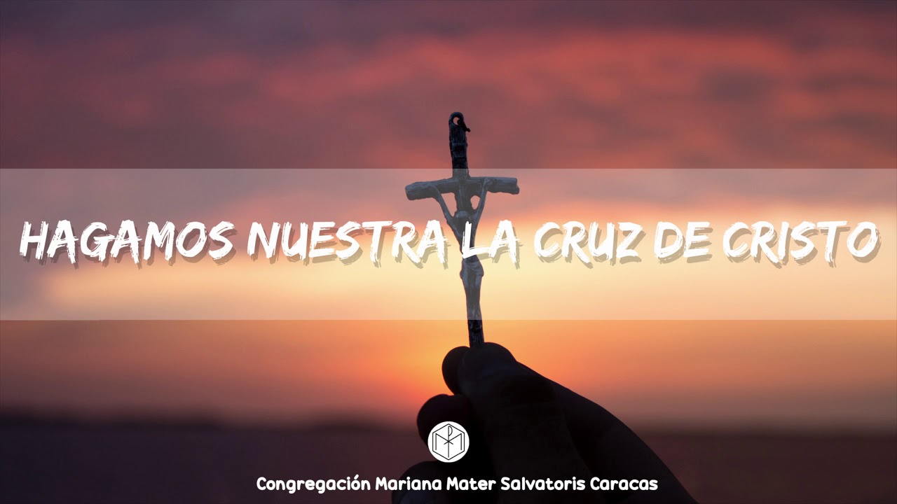 14. Hagamos Nuestra la Cruz de Cristo