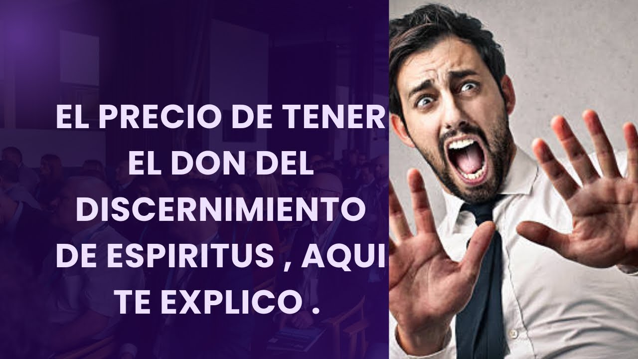El Precio De Tener el Don de Discernimiento De espíritus. 