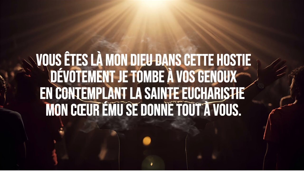 Vous êtes là mon Dieu dans cette Hostie