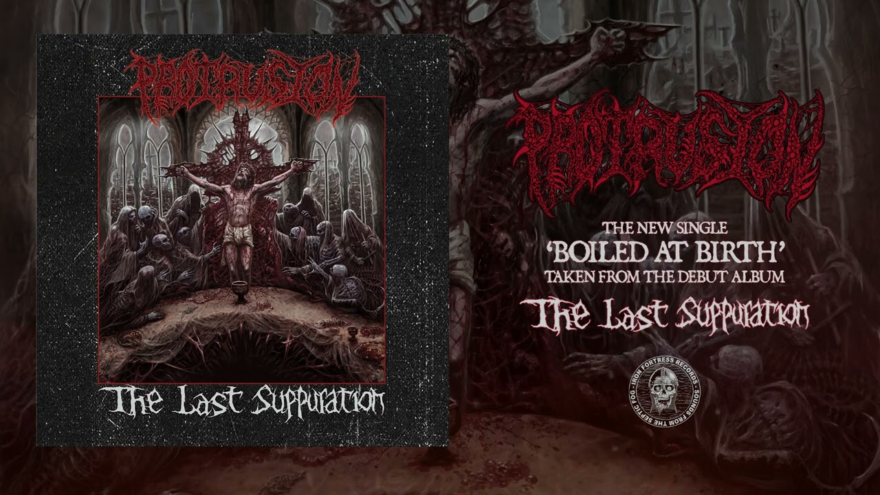 PROTRUSION (US) - BOILED AT BIRTH (Single) - Iron Fortress Records 2026