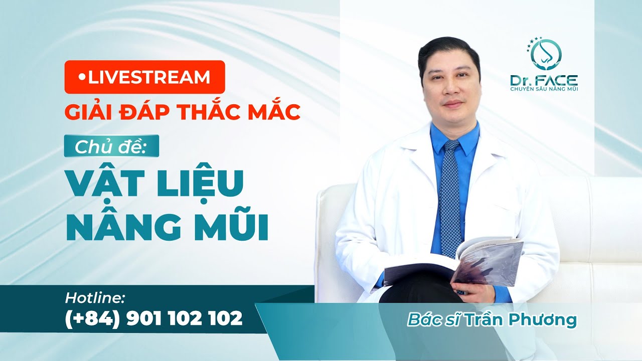 LIVESTREAM bác sĩ Trần Phương - Chủ đề VẬT LIỆU NÂNG MŨI