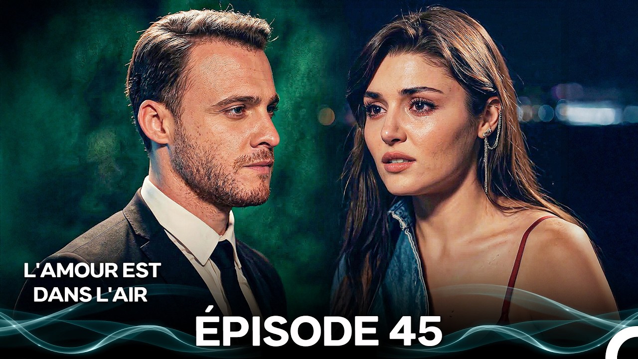 L'amour Est Dans L'air Épisode 45 (Doublage en Français)