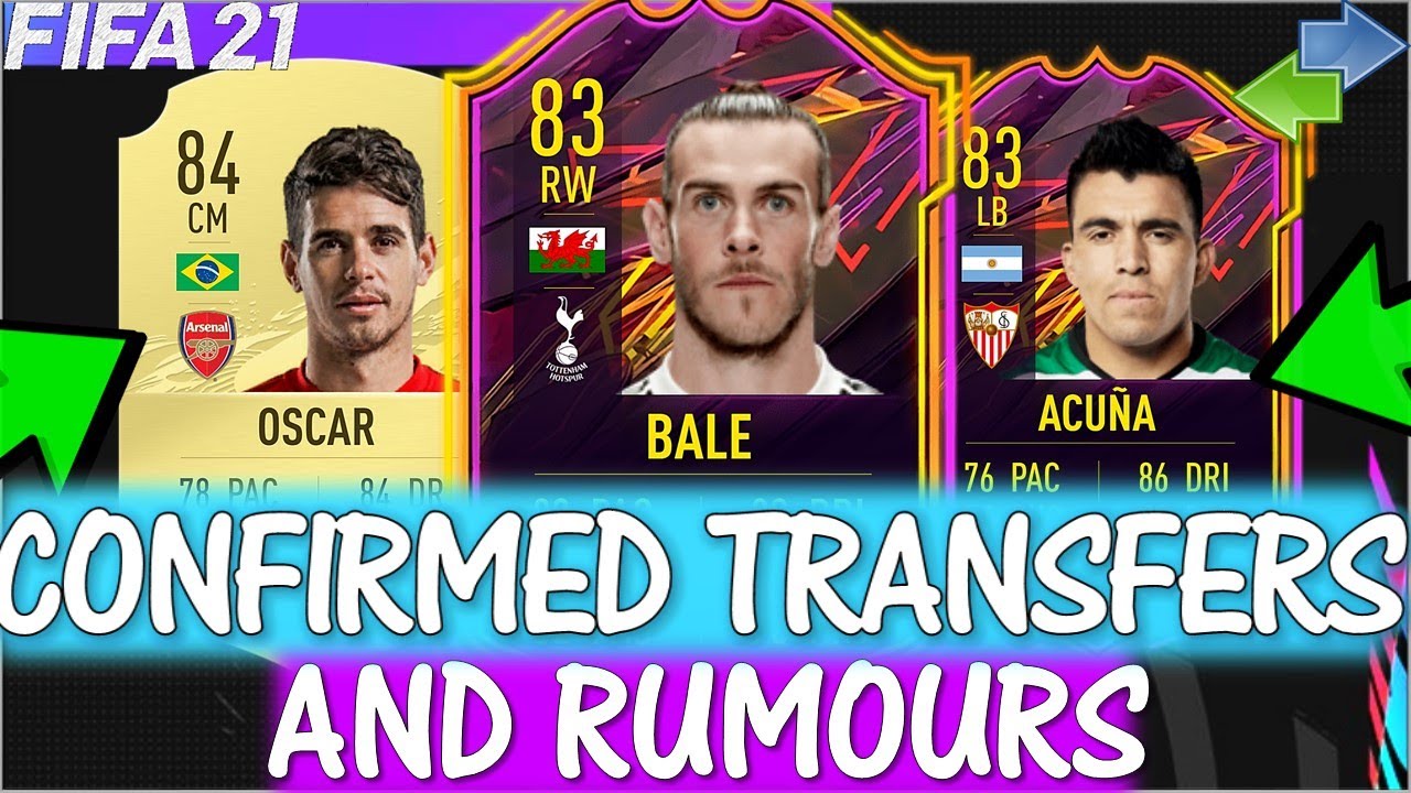 FIFA 21 | NEW CONFIRMED TRANSFERS AND RUMOURS!! FT. BALE, OSCAR, ACUNA ETC... (FIFA 21)