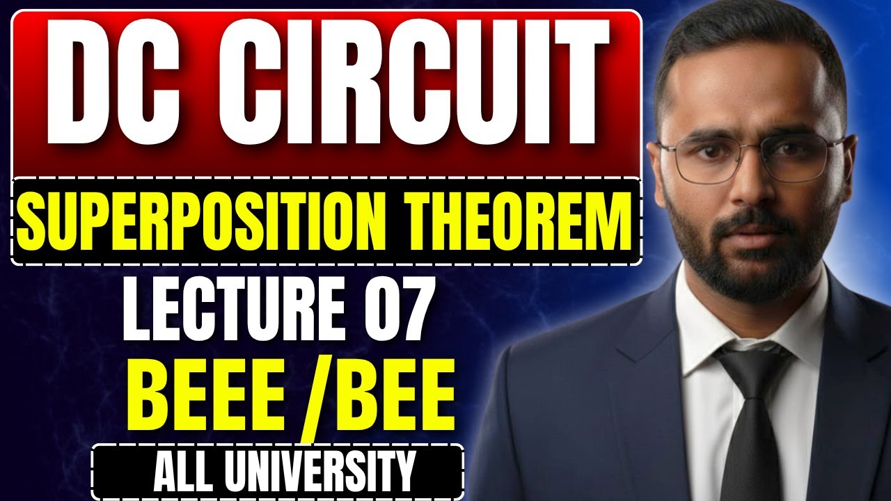 BEEE/BEE | DC Circuit | Superposition Theorem | Lecture 07 | All University | Pradeep Giri Sir